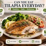 Can You Eat Tilapia Everyday